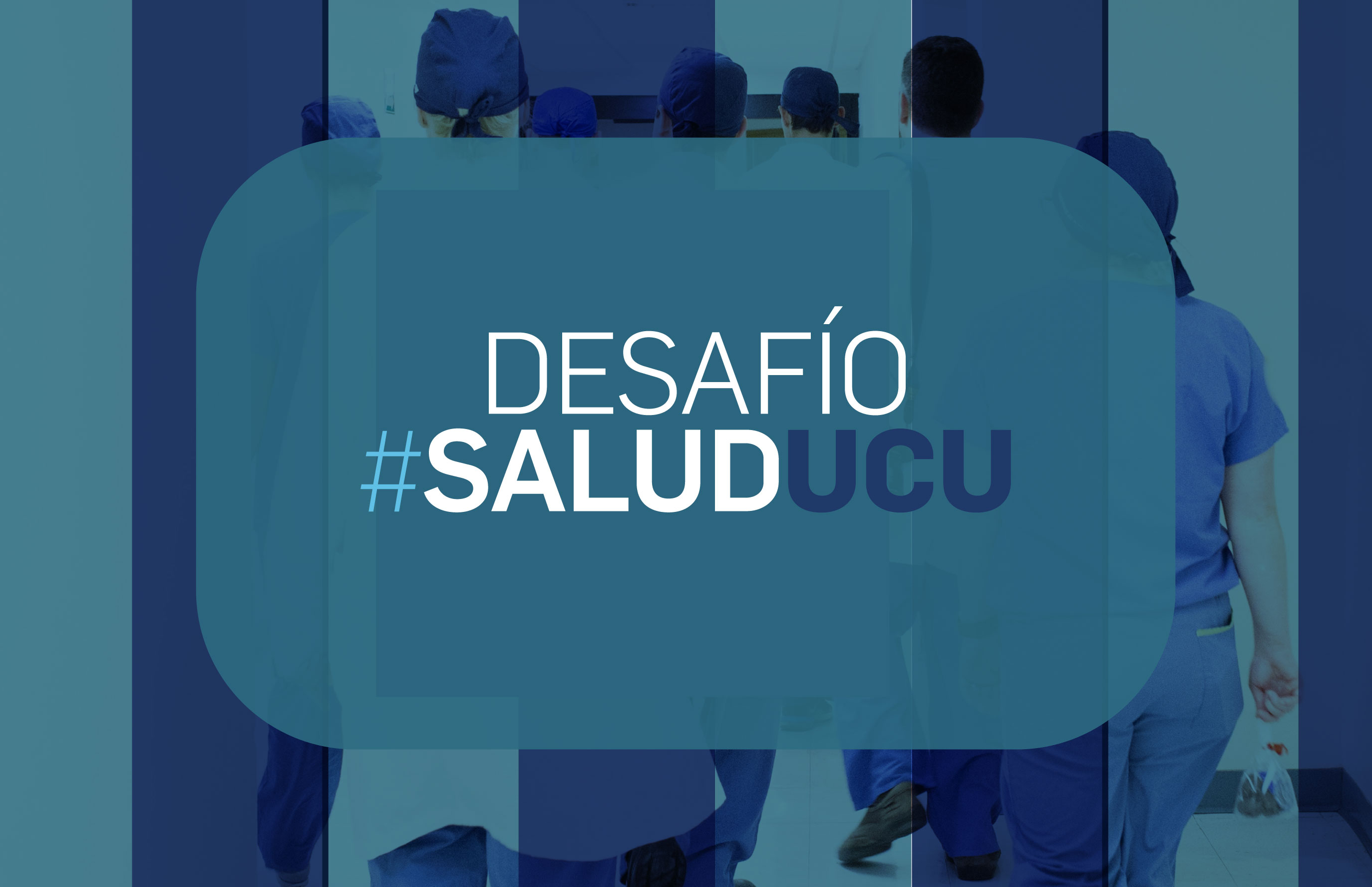 CONCURSO DESAFÍO #SaludUCU CONCURSO DESAFÍO #SaludUCU