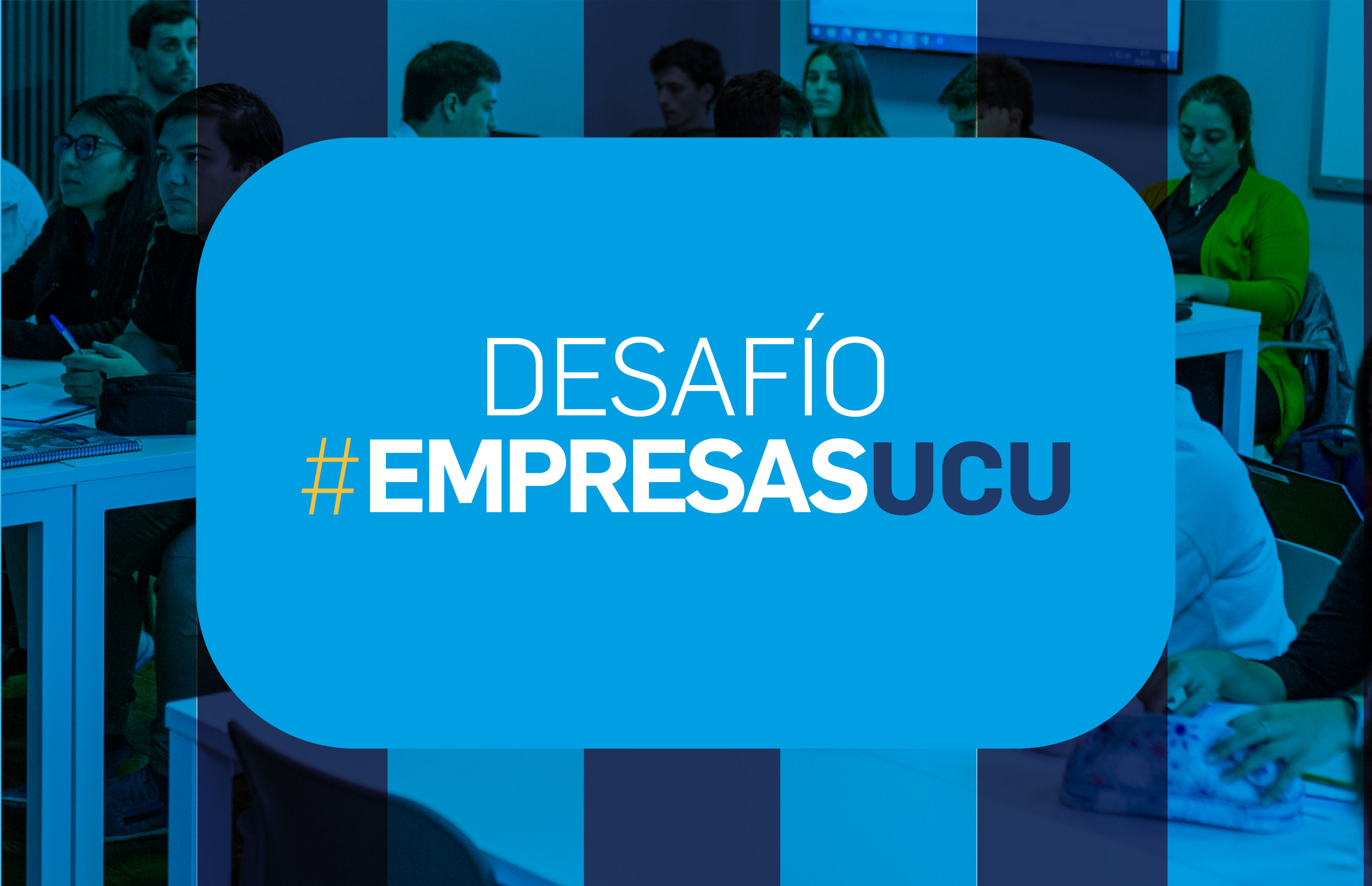 CONCURSO DESAFÍO #EmpresasUCU CONCURSO DESAFÍO #EmpresasUCU