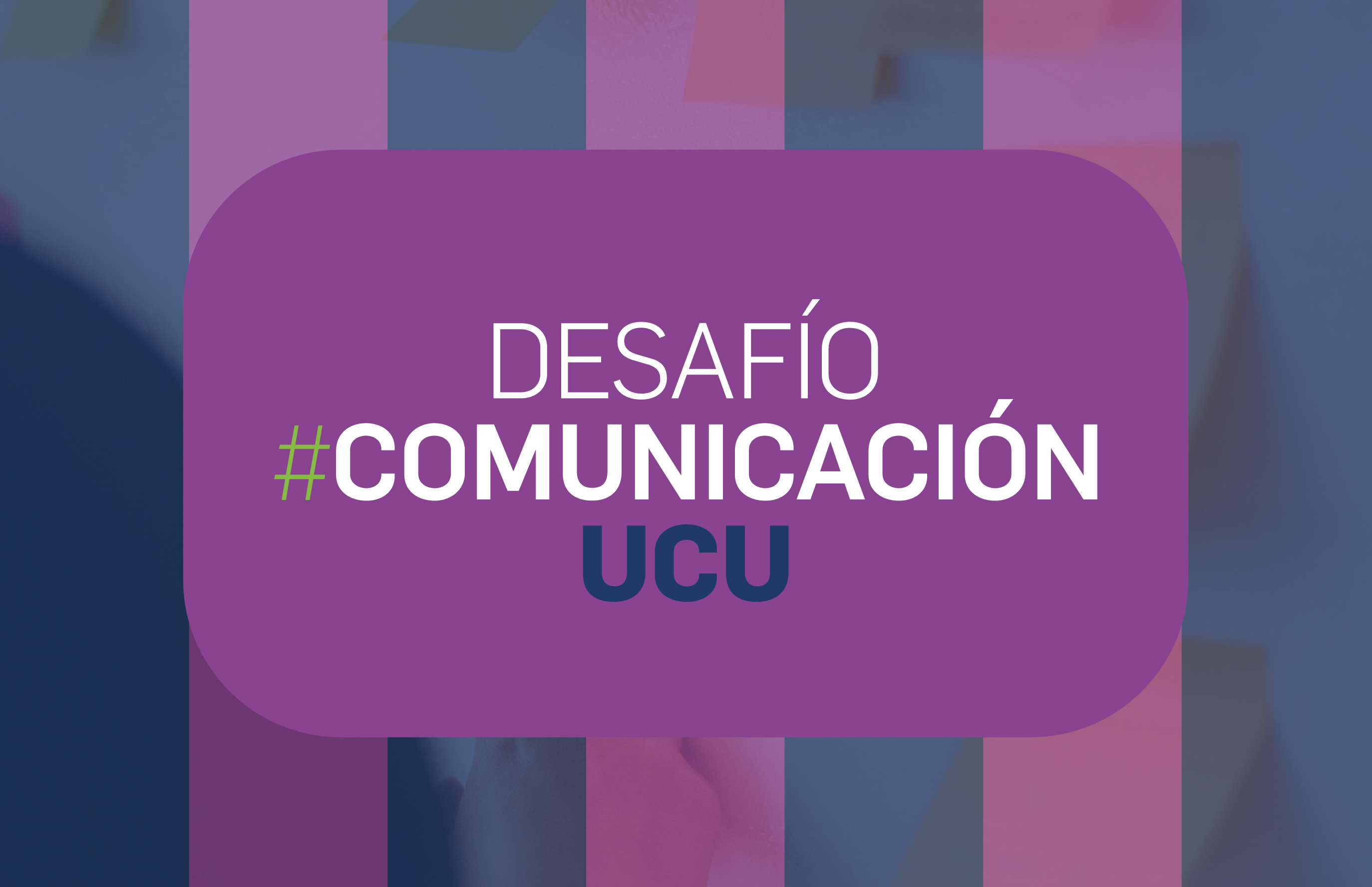 CONCURSO DESAFÍO #ComunicaciónUCU
