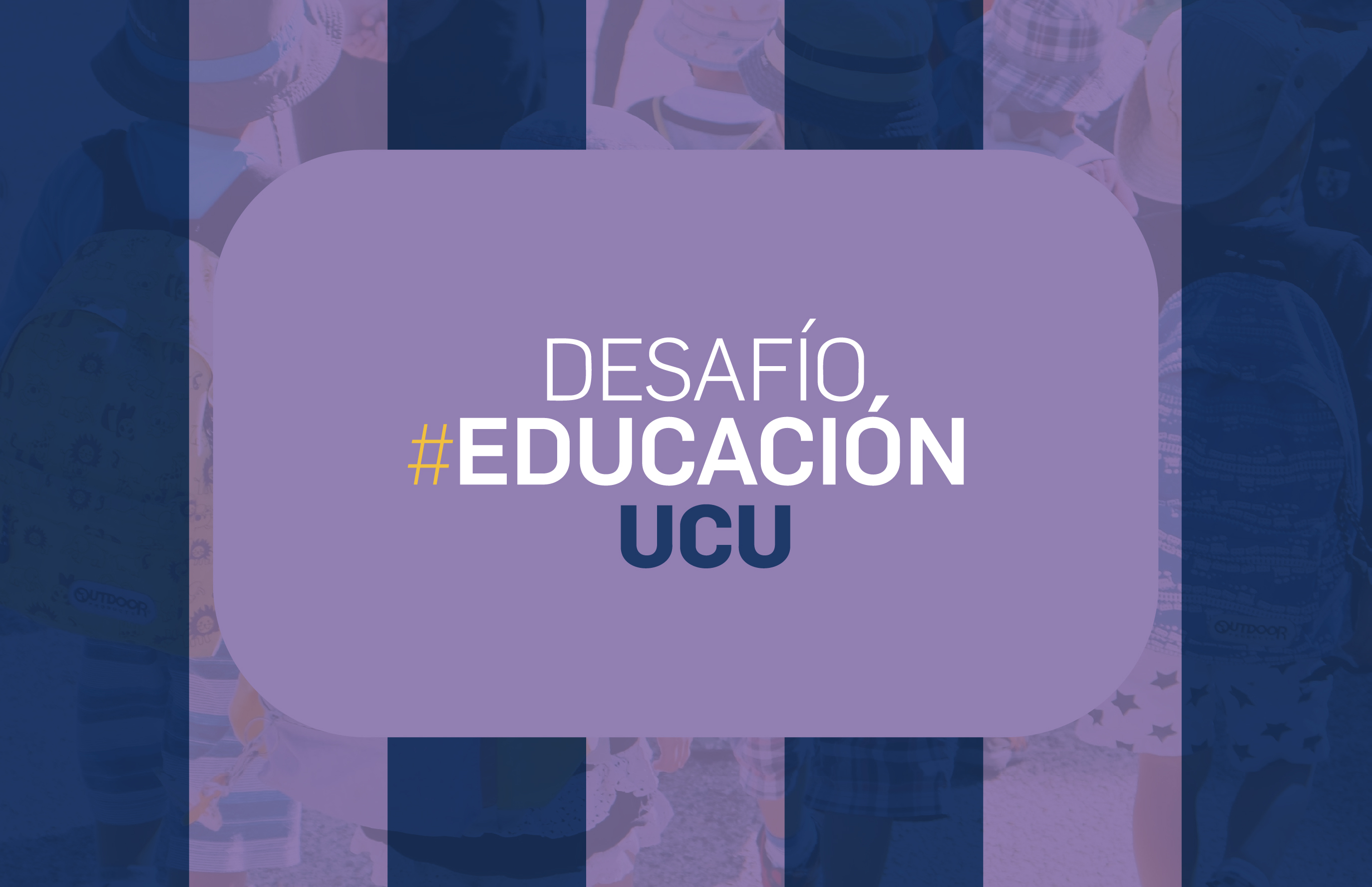 CONCURSO Desafío #EducaciónUCU CONCURSO Desafío #EducaciónUCU